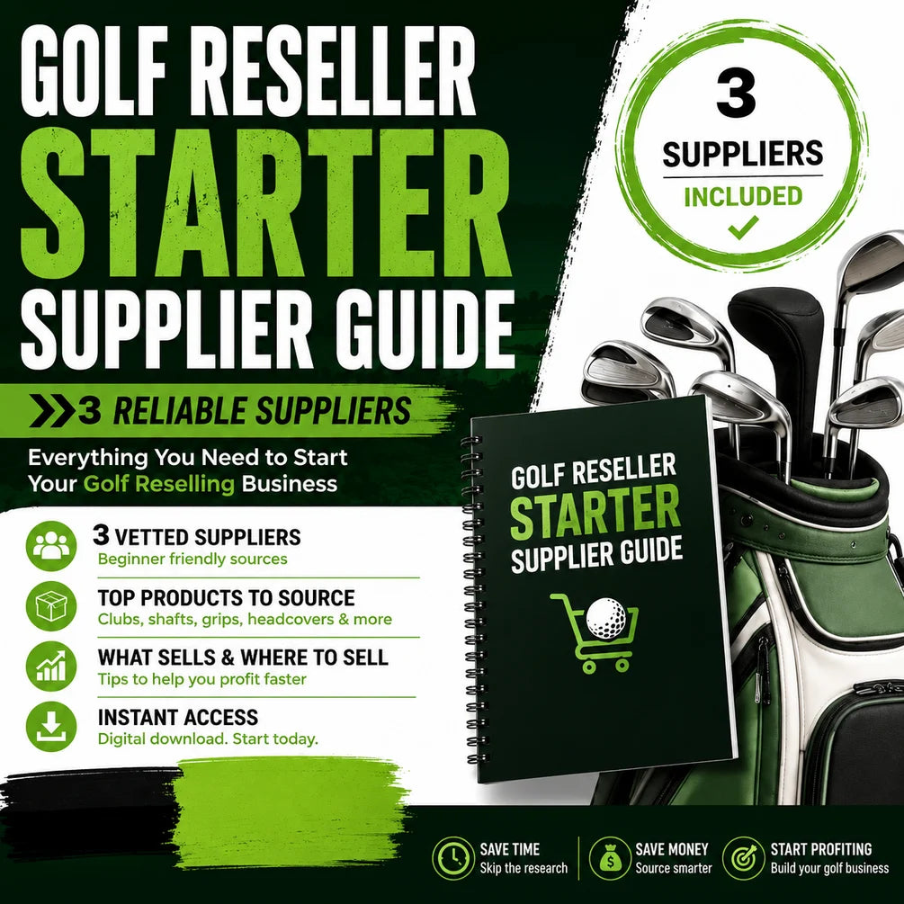The Beginner Golf Reselling Guide - Includes 3 Suppliers - System Breakdown for Profit