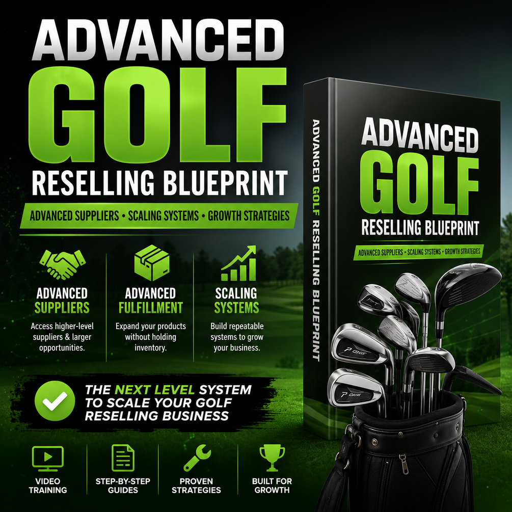 Advanced Golf Reselling Guide - Advanced Suppliers & Growth Systems
